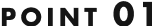 POINT 01